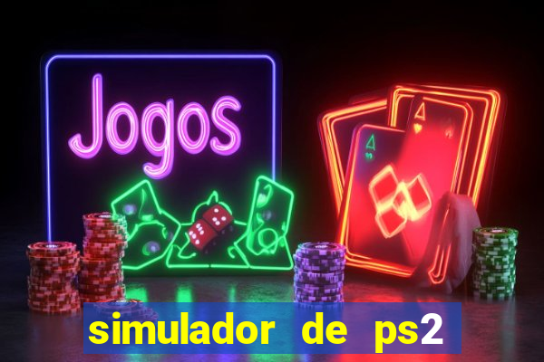 simulador de ps2 para pc